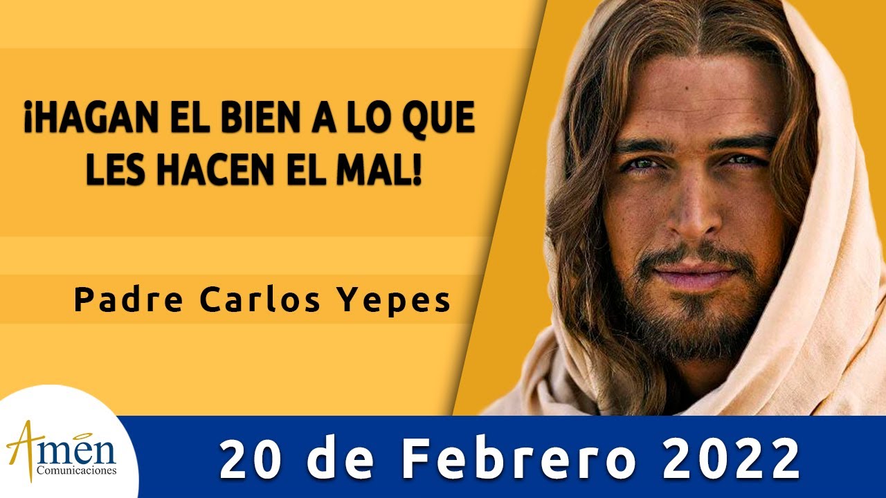 Evangelio De Hoy Domingo 20 Febrero 2022 l Padre Carlos Yepes l Biblia l Lucas 6,27-38 | Católica