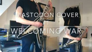 Mastodon - "Welcoming War" - guitar cover