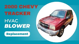 2000 Chevy Tracker HVAC Blower Motor Replacement