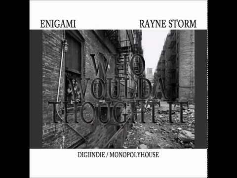 Who Woulda Thought It - Enigami ft. Rayne Storm (Prod. by Anno Domini)