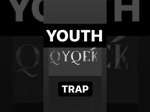 YOUTH - QYQEK TRAP