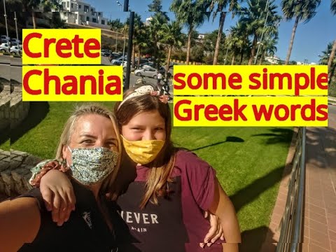 Chania Crete Greece and  some simple Greek words October 2020