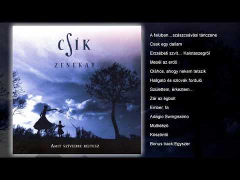 Csík Zenekar - Amit szívedbe rejtesz (teljes album)