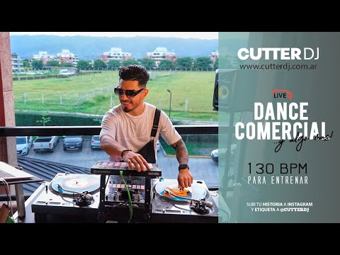 #EnVivo DANCE COMERCIAL y algo más! - By @CutterDj #Remix #130BPM