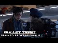 BULLET TRAIN – Trained Professionals
