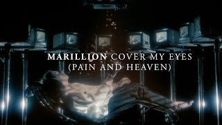 Marillion - Cover My Eyes (Pain and Heaven) - Official Music Promo Video