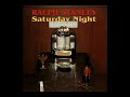 Saturday Night [1993] - Ralph Stanley & The Clinch Mountain Boys