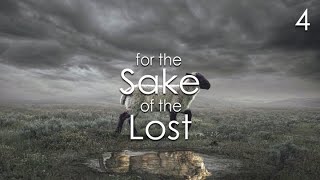 For the Sake of the Lost - 4