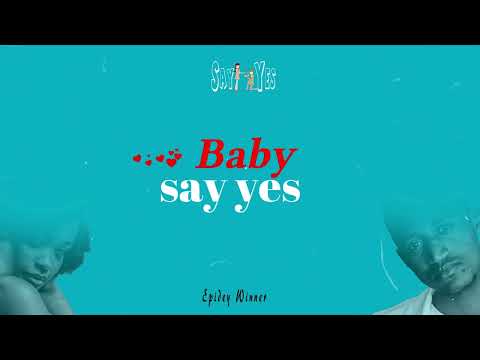 Epidey Winner - SAY YES (Official Video Lyrics)
