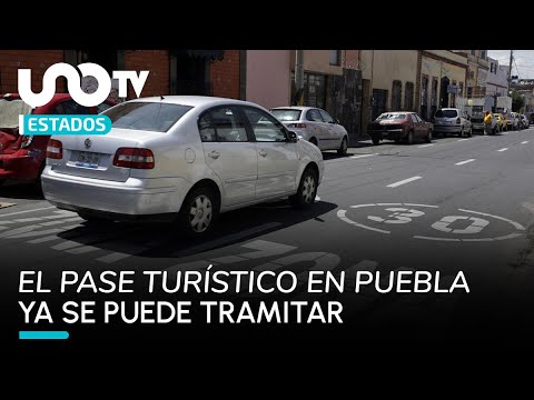 Pase Turístico en Puebla: pasos para tramitarlo y requisitos - UnoTV