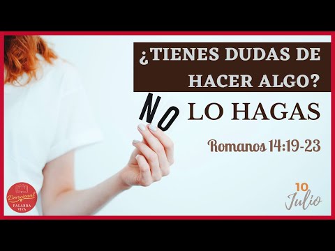 🔴 ¿TIENES DUDAS DE HACER ALGO? NO LO HAGAS  - ROMANOS 14:19-23