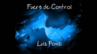 Luis Fonsi - Fuera de control