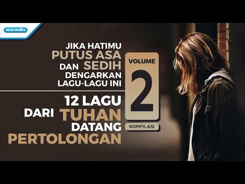 12 Lagu Dari Tuhan Datang Pertolongan Vol. 2 - Kompilasi (with lyric)