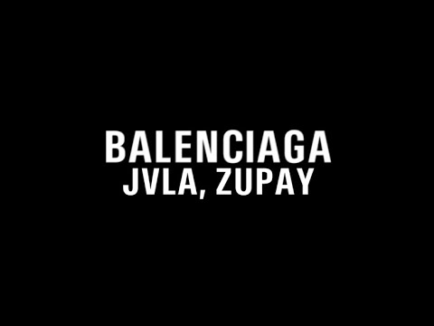 JVLA x Zupay - Balenciaga (Lyrics)