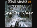 06 Starlite Diner - Ryan Adams