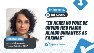 Entrevista com Aprovada Renata Rosa | TJ SP Escrevente Técnico Judiciário 