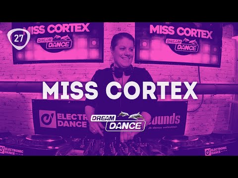 MISS CORTEX - Dream Dance Sessions #27
