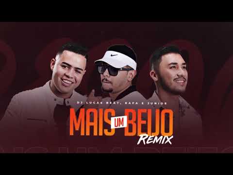 MAIS UM BEIJO (REMIX) DJ LUCAS BEAT & RAFA E JUNIOR
