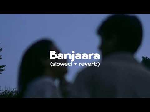 Banjaara (Slowed + Reverb) Ek Villain 