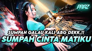 Download lagu SUMPAH GALAU KALI ABG DEKK.!! DJ SUMPAH CINTA MATIKU X AKU BUKAN PILIHAN HATIMU JUNGLE DUTCH TERBARU mp3