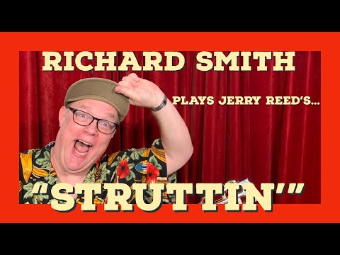 Richard Smith plays Jerry Reed's "Struttin'".