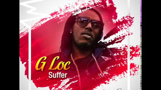 G Loc- My Mother {Suffer} - {Life To Live Riddim} July 2016