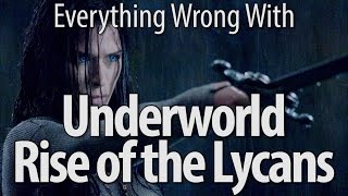 Everything Wrong With Underworld Rise Of The Lycans