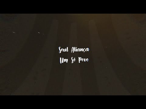 Um Só Povo - Soul Aliança