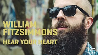 William Fitzsimmons - Hear Your Heart | Live & Unplugged
