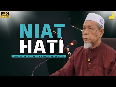 Taraf Niat Hati Menurut Ulamak Sufi - Shaikh Dr Hj Jahid Hj Sidek Al-Khalidi