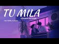 Tu Mila Song The Kerala Story LOFI Slow Reverb