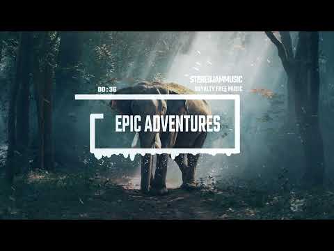 Epic Adventures - by StereojamMusic [Epic Cinematic Background Music]