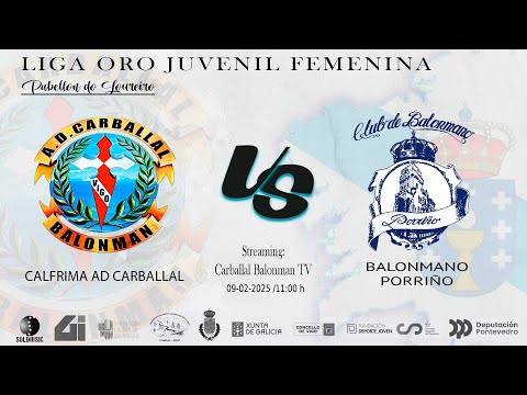 LIGA ORO JUVENIL FEMENINA CALFRIMA CARBALLAL - BALONMANO PORRIÑO