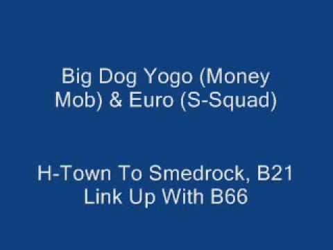 Euro (S-Squad) & Big Dog Yogo - B21 Link Up Wid B66