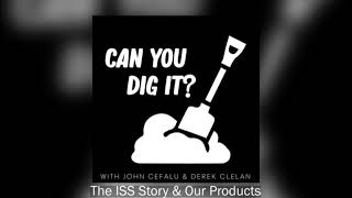 Can You Dig It: The ISS Story