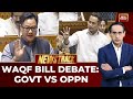 Waqf Amendment Bill Debate Transparency Vs Religious Rights NDA INDIA Clash Amit Shah Speech