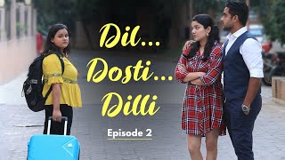 Dil, Dosti, Dilli | Friendship vs Love | Web Series | Episode 2 | Life Tak