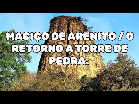 515) UM MACIÇO GIGANTE DE ARENITO, A TORRE DE PEDRA /  (PRIMEIRA PARTE)