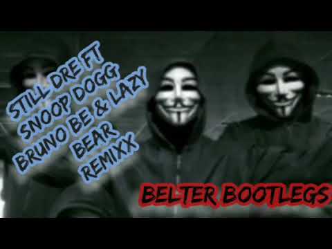 Still Dre Ft. snoop dogg ( Bruno be & Lazy bear Remix)🔥🔥🔥🔥