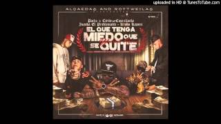 El Que Tenga Miedo Que Se Quite (Remix) - Pacho &amp; Cirilo Ft. Cosculluela, Juanka &amp; Kendo Kaponi -