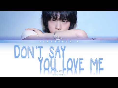 Jin - Don't Say You Love Me Lyrics/Tradução (Color Coded Eng/PT-BR)