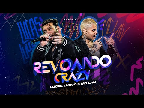 Lucas Lucco e ​⁠MC Lan  - Revoando (Crazy)