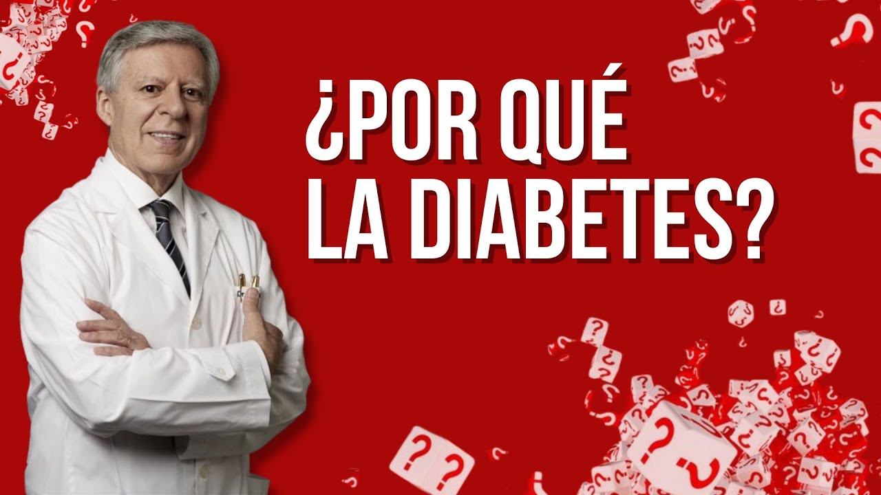 LA DIABETES ¿POR QUÉ DOC?