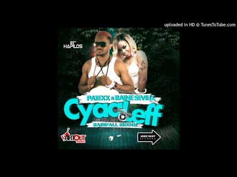 Patexx Ft Raine Seville - Cyaa Leff [Raw] [Rainfall Riddim] June 2015