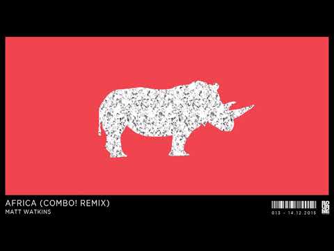 Matt Watkins - Africa (COMBO! Remix)