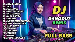 Download lagu DJ REMIX DANGDUT LAWAS FULL BASS || DJ MIRASANTIKA | DJ JVDI MENJANJIKAN KEMANANGAN mp3