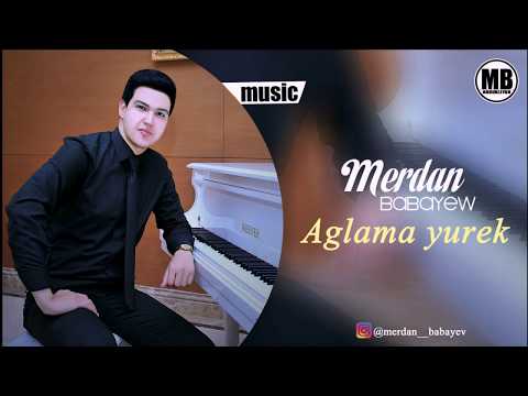 Merdan Babayew ft Nice Bad - Aglama yurek (Audio)