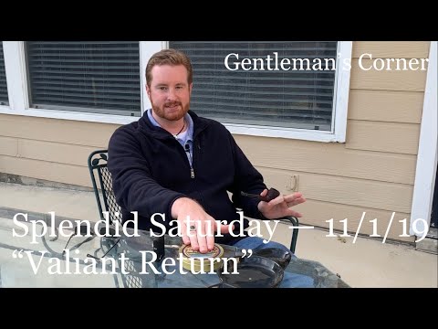 Splendid Saturday - 11/1/19 - “Valiant Return”