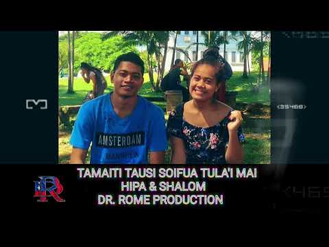 TAMAITI TAUSI SOIFUA TULA'I MAI by: Hipa & Shalom - Dr. Rome Production
