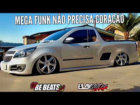 MEGA FUNK NÃO PRECISA CORAÇÃO - Dj BeBeats RS